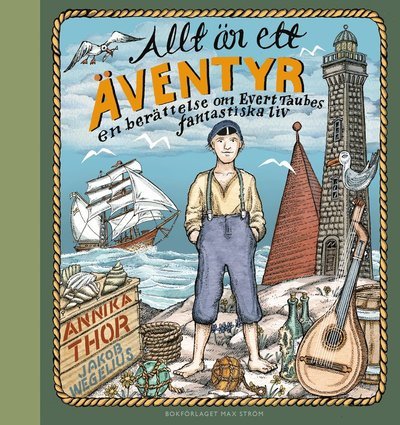 Cover for Annika Thor · Allt är ett äventyr : En berättelse om Evert Taubes fantastiska liv (Book) (2021)