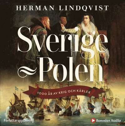 Cover for Herman Lindqvist · Sverige - Polen : 1000 år av krig och kärlek (Audiobook (CD)) (2019)