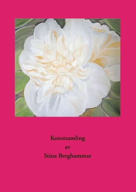 Cover for Stina Berghammar · Konstsamling av Stina Berghammar (Hardcover Book) (2015)