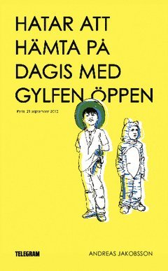 Cover for Andreas Jakobsson · Hatar att hämta på dagis med gylfen öppen (Paperback Book) (2015)