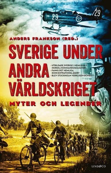 Cover for Wilhelm Agrell · Sverige under andra världskriget : myter och legender (Innbunden bok) (2020)