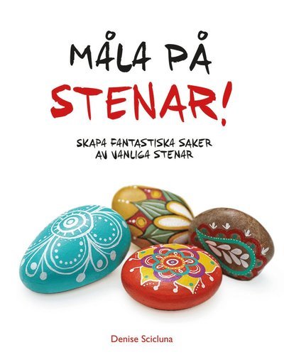 Cover for Denise Scicluna · Måla på stenar! (Innbunden bok) (2022)