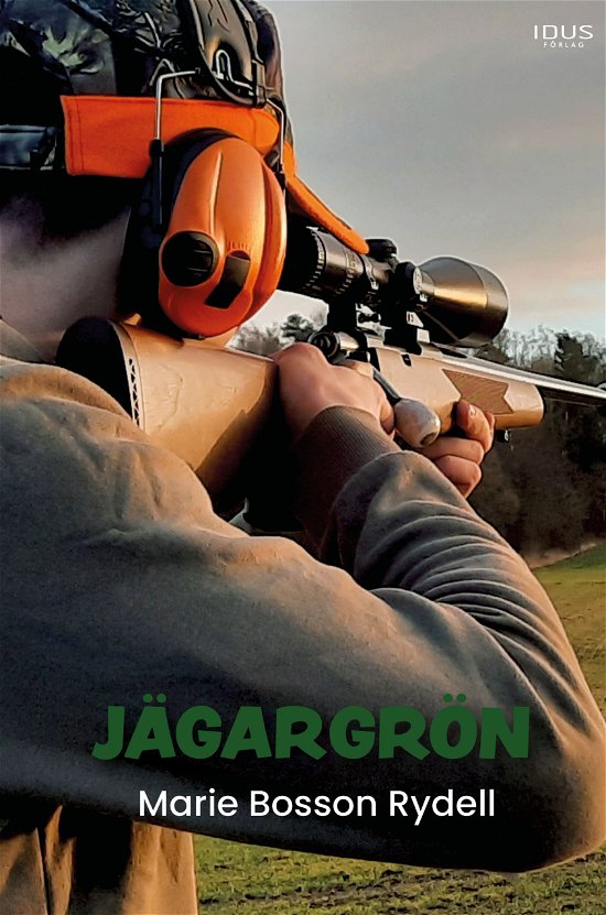 Cover for Marie Bosson Rydell · Jägargrön (Innbunden bok) (2024)