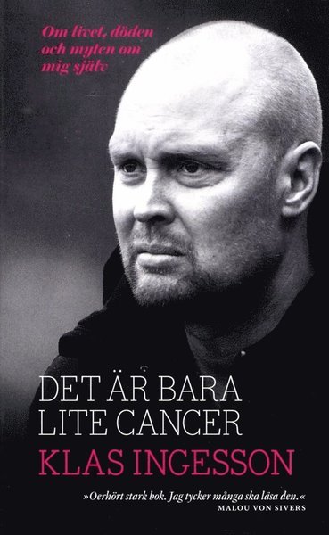Cover for Henrik Ekblom Ystén · Det är bara lite cancer : om livet, döden och myten om mig själv (Paperback Book) (2016)