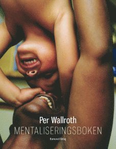 Cover for Wallroth Per · Mentaliseringsboken (Bound Book) (2010)