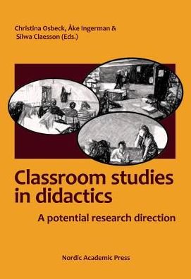 Åke Ingerman · Didactic Classroom Studies: A Potential Research Direction (Hardcover Book) (2019)