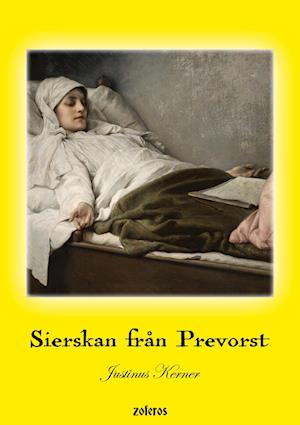 Cover for Justinus Kerner · Sierskan från Prevorst : meddelanden över människans inre liv och det nära sambandet mellan andevärlden och vår värld (Paperback Book) (2025)