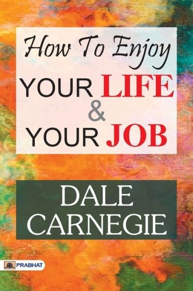 Cover for Carnegie Dale · How to Enjoy Your Life and Your Job (Paperback Bog) (2017)