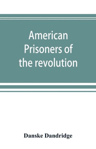 Cover for Danske Dandridge · American prisoners of the revolution (Paperback Book) (2019)