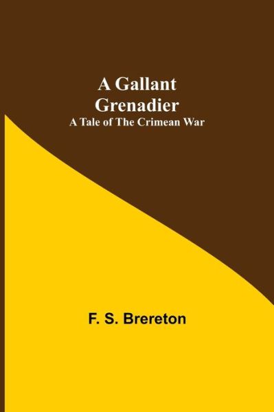 Cover for F. S. Brereton · A Gallant Grenadier (Paperback Book) (2021)