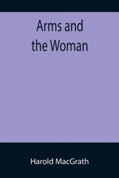 Cover for Harold Macgrath · Arms and the Woman (Paperback Book) (2022)
