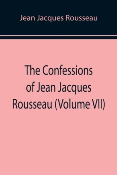 Cover for Jean Jacques Rousseau · The Confessions of Jean Jacques Rousseau (Pocketbok) (2022)