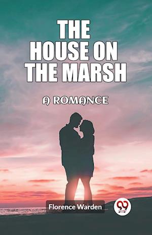 Cover for Florence Warden · The house on the marshA romance (Edition2023) (Paperback Book) (2024)
