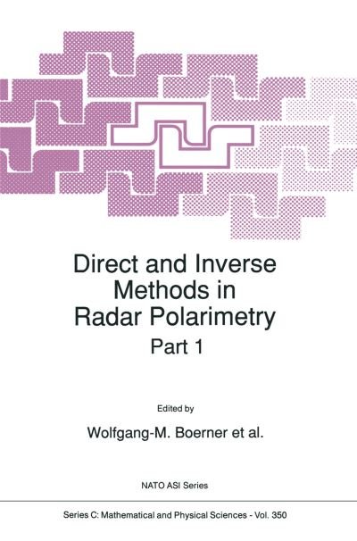 Cover for W M Boerner · Direct and Inverse Methods in Radar Polarimetry - Nato Science Series C (Paperback Book) [Softcover Reprint of the Original 1st Ed. 1992 edition] (2014)