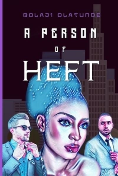 Cover for Bolaji Olatunde · A Person Of Heft (Paperback Book) (2021)