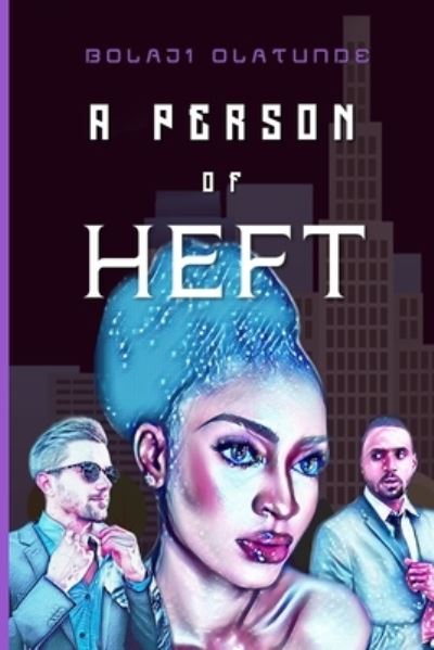 Cover for Bolaji Olatunde · A Person Of Heft (Paperback Book) (2021)