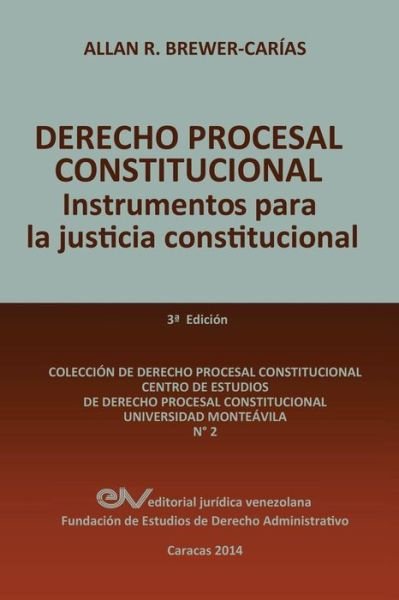 Cover for Allan R. Brewer-carias · Derecho Procesal Constitucional. Instrumentos Para La Justicia Constitucional (Pocketbok) [Spanish edition] (2014)