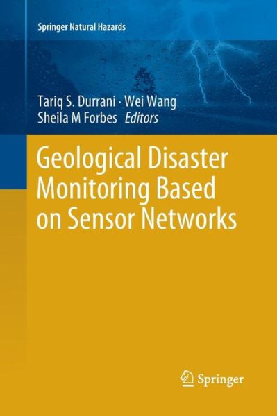 Geological Disaster Monitoring Based on Sensor Networks - Springer Natural Hazards - - Books - Springer Verlag, Singapore - 9789811345456 - December 29, 2018