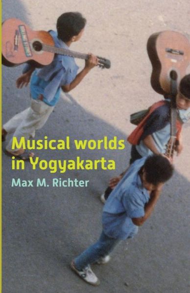 Cover for Max M. Richter · Musical Worlds of Yogyakarta (Paperback Book) (2012)