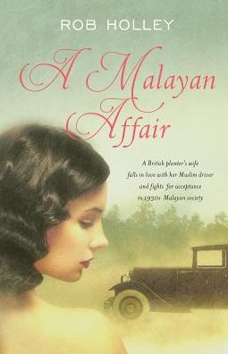 Cover for Rob Holley · A Malayan Affair (Paperback Book) (2016)