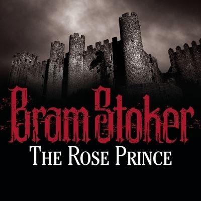 Cover for Bram Stoker · The Rose Prince (CD) (2012)