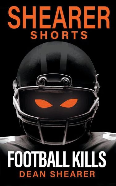 Cover for Dean Shearer · Football Kills: A Short Story (Paperback Book) (2021)