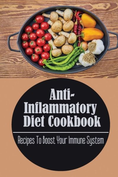 Cover for Kasha Wiegel · Anti-Inflammatory Diet Cookbook (Paperback Book) (2022)