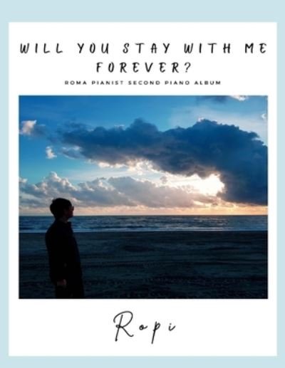 Cover for Roma Pianist · Will You Stay With Me Forever? (Paperback Book) (2021)