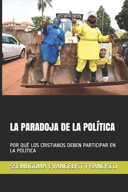 Cover for Ssemugoma Evangelist Francisco · La Paradoja de la Politica (Pocketbok) (2020)