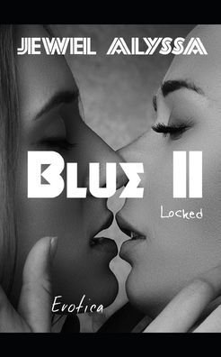 Blue II - Jewel Alyssa - Livros - Independently Published - 9798556268456 - 31 de outubro de 2020