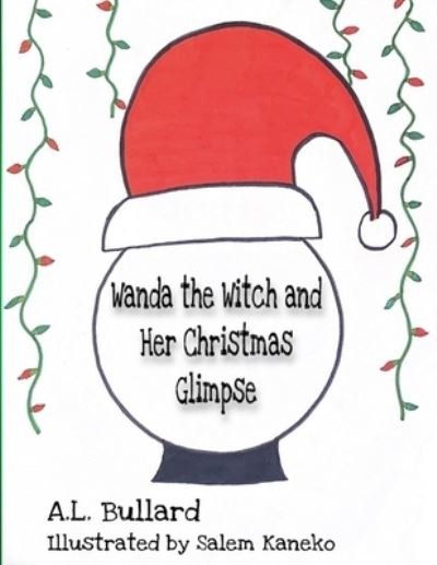 Cover for A L Bullard · Wanda the Witch and Her Christmas Glimpse (Pocketbok) (2020)