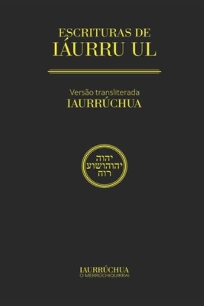 Cover for Iaurrúchua O Merrúchiquirrái · 07 - Escrituras de Iáurru UL (Paperback Book) (2021)