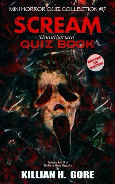 Scream Unauthorized Quiz Book - Killian H Gore - Książki - Independently Published - 9798595373456 - 15 stycznia 2021