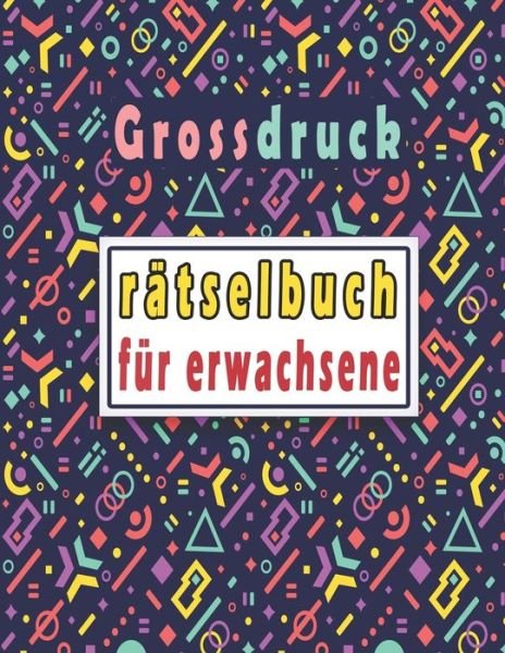 Cover for Bk Rätselbuch · Grossdruck Ratselbuch Fur Erwachsene (Paperback Bog) (2020)