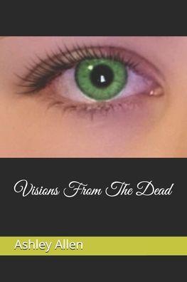 Cover for Ashley Allen · Visions From The Dead (Paperback Book) (2020)