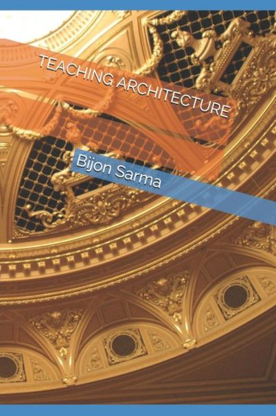 Cover for Bijon Behari Sarma · Teaching Architecture (Paperback Book) (2020)