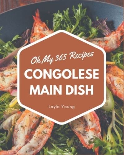 Cover for Layla Young · Oh My 365 Congolese Main Dish Recipes (Paperback Book) (2020)