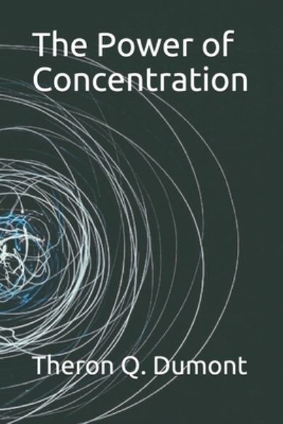 Cover for Theron Q Dumont · The Power of Concentration (Paperback Book) (2020)