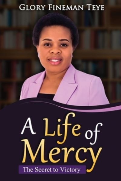 Cover for Glory Fineman Teye · A Life of Mercy (Pocketbok) (2020)