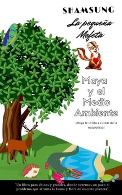 Shamsung La pequena Mofeta: !Cuidemos el medio ambiente! - Maya - Böcker - Independently Published - 9798674151456 - 25 april 2018