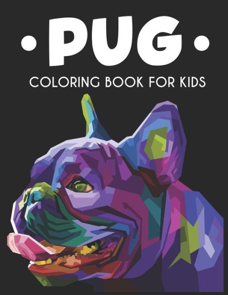 Cover for Jenn Blue Publishing · Pug Coloring Book For Kids (Paperback Book) (2020)