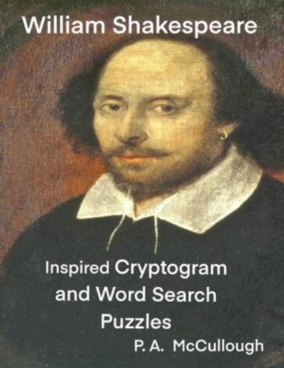 Cover for P a McCullough · William Shakespeare Inspired Cryptogram and Word Search Puzzles (Paperback Book) (2020)