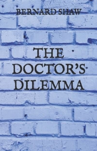 Cover for Bernard Shaw · The Doctor's Dilemma (Paperback Book) (2021)