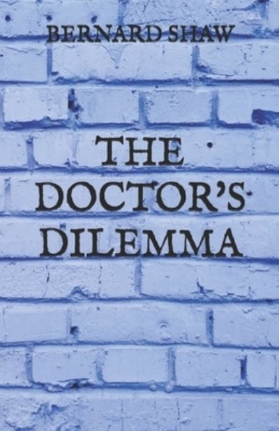 Cover for Bernard Shaw · The Doctor's Dilemma (Taschenbuch) (2021)