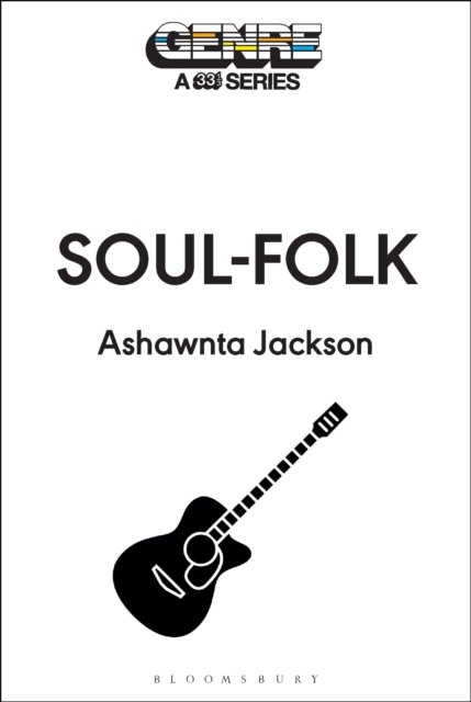 Cover for Jackson, Ashawnta (Journalist, USA) · Soul-Folk - Genre: A 33 1/3 Series (Paperback Book) (2024)