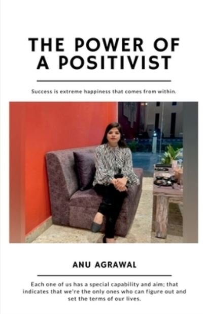 Cover for Anu Agrawal · The Power Of A Positivist (Pocketbok) (2022)
