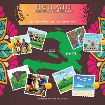 Cover for Katherine Flon · Haiti, Hayti, Ayiti, Land of Many Mountains /Haiti, Hayti, Ayiti, Te Ki Gen Anpil Mon- (English-Creole Bilingual) (Paperback Book) [Large type / large print edition] (2022)