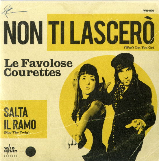 Non Ti Lascero / Salta  Il Ramo - The Courettes - Musiikki - WILD HONEY - 0664213633457 - perjantai 29. huhtikuuta 2022