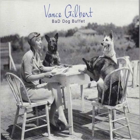 Bad Dog Buffet - Vance Gilbert - Musiikki - BURNSIDE - 0700261398457 - maanantai 20. huhtikuuta 2015