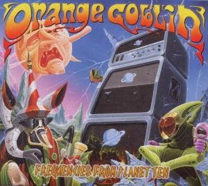 Cover for Orange Goblin · Frequencies From Planet Ten (CD) [Digipak] (2011)
